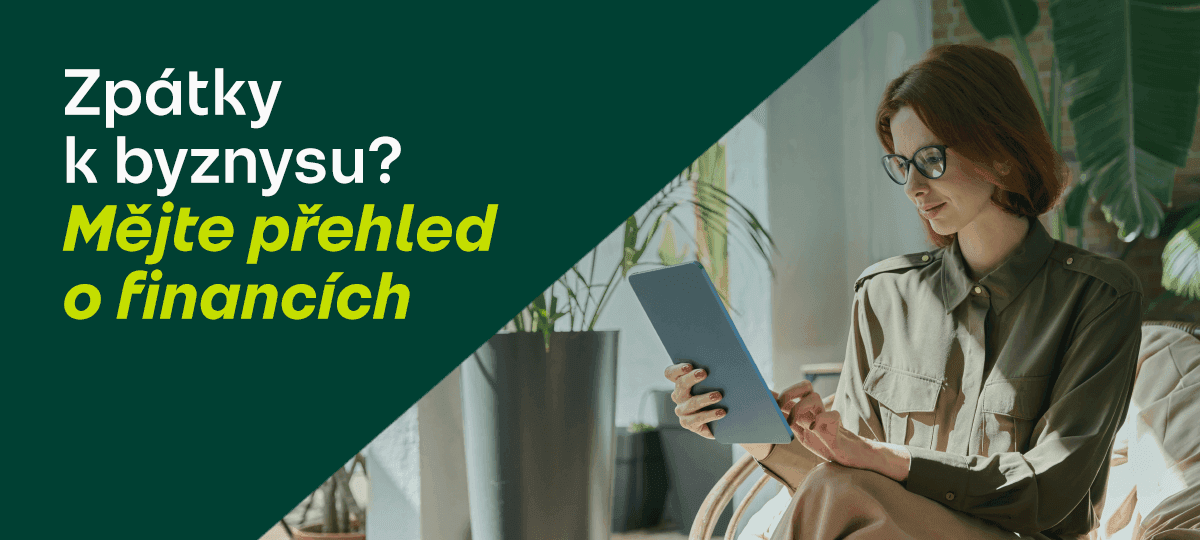 Zpátky k byznysu? Mějte přehled o financích