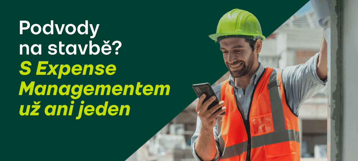 Podvody na stavbě? S Expense Managementem už ani jeden