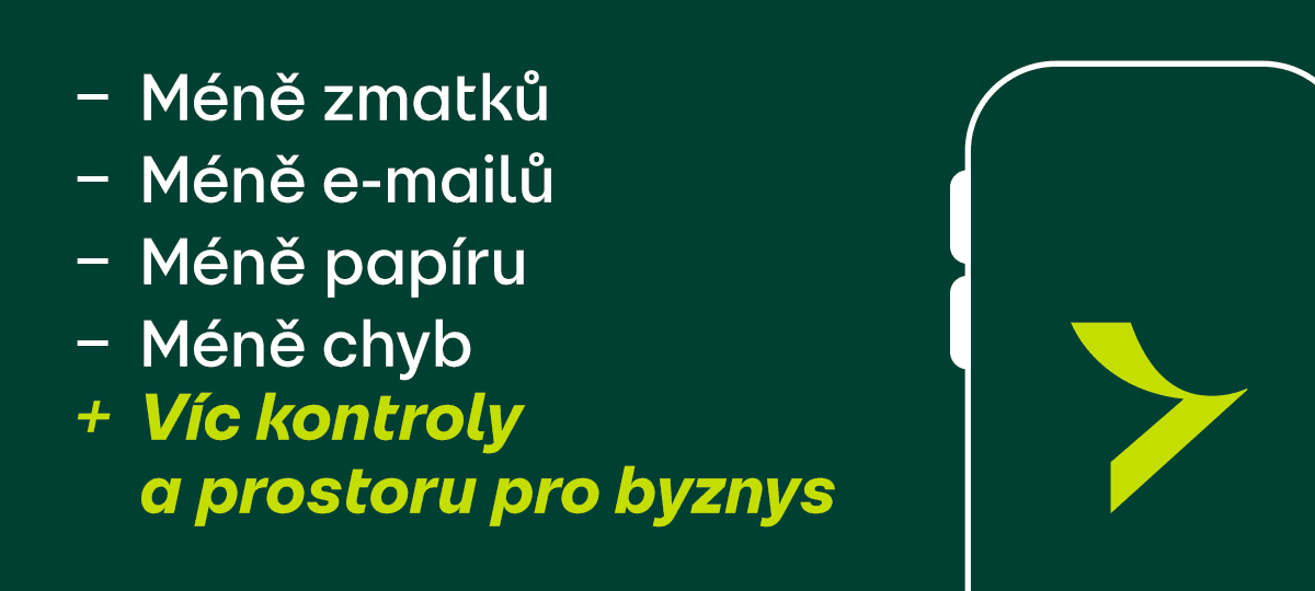 Méně zmatků, méně e-mailů, méně papíru, méně chyb. Víc kontroly a prostoru pro byznys.